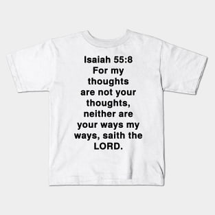 Isaiah 55:8  King James Version (KJV) Bible Verse Typography Kids T-Shirt